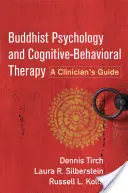 Budhistická psychológia a kognitívno-behaviorálna terapia: Príručka pre klinického pracovníka - Buddhist Psychology and Cognitive-Behavioral Therapy: A Clinician's Guide