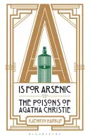 je pre arzén - jedy Agathy Christie - is for Arsenic - The Poisons of Agatha Christie
