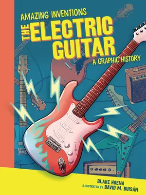 Elektrická gitara: Grafická história - The Electric Guitar: A Graphic History