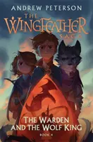 Správca a vlčí kráľ - (séria Wingfeather 4) - Warden and the Wolf King - (Wingfeather Series 4)