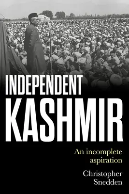 Nezávislý Kašmír: Neúplná túžba - Independent Kashmir: An Incomplete Aspiration
