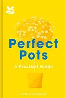 Dokonalé kvetináče: Praktická príručka - Perfect Pots: A Practical Guide