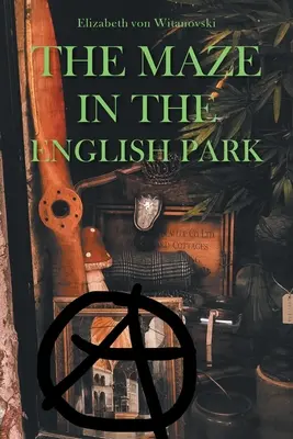 Bludisko v anglickom parku: V anglickom parku: A Historical Crime Novella (Historická kriminálna novela) - The Maze In the English Park: A Historical Crime Novella