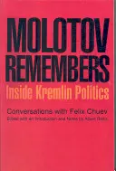 Molotov spomína: Inside Kremlin Politics - Molotov Remembers: Inside Kremlin Politics