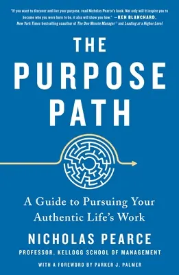 Cesta účelu: Púť cieľa: Príručka na ceste za autentickým životným dielom - The Purpose Path: A Guide to Pursuing Your Authentic Life's Work