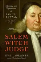 Sudca čarodejníc zo Salemu: Život a pokánie Samuela Sewalla - Salem Witch Judge: The Life and Repentance of Samuel Sewall