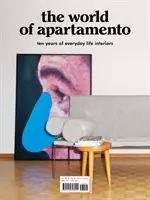 Svet Apartamento: Desať rokov interiérov každodenného života - The World of Apartamento: Ten Years of Everyday Life Interiors