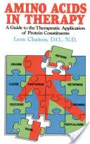 Aminokyseliny v terapii: Sprievodca terapeutickým využitím bielkovinových zložiek - Amino Acids in Therapy: A Guide to the Therapeutic Application of Protein Constituents