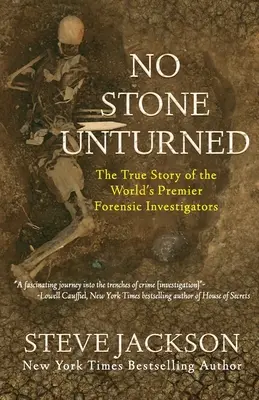 Žiadny kameň na kameni: Skutočný príbeh popredných svetových forenzných vyšetrovateľov - No Stone Unturned: The True Story of the World's Premier Forensic Investigators