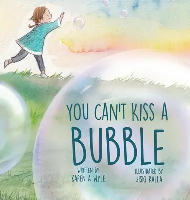 Nemôžeš pobozkať bublinu - You Can't Kiss A Bubble