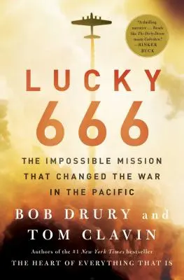 Šťastie 666: Nemožná misia, ktorá zmenila vojnu v Tichomorí - Lucky 666: The Impossible Mission That Changed the War in the Pacific
