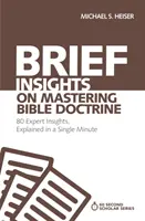 Stručné poznatky o zvládnutí biblického učenia: 80 odborných poznatkov vysvetlených v jednej minúte - Brief Insights on Mastering Bible Doctrine: 80 Expert Insights, Explained in a Single Minute