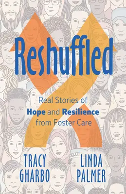 Reshuffled: Príbehy nádeje a odolnosti z náhradnej starostlivosti - Reshuffled: Stories of Hope and Resilience from Foster Care