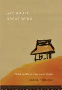 Nebo nad hlavou, veľký vietor: Život a poézia zenového majstra Rjokana - Sky Above, Great Wind: The Life and Poetry of Zen Master Ryokan