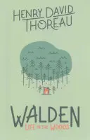 Walden: Život v lese: Život v lese: Walden: Život v lese - Walden: Life in the Woods: Life in the Woods