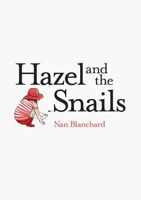 Hazel a slimáky - Hazel and the Snails