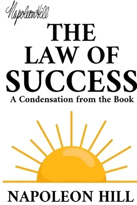 Zákon úspechu: Zhrnutie z knihy - The Law of Success: A Condensation from the Book