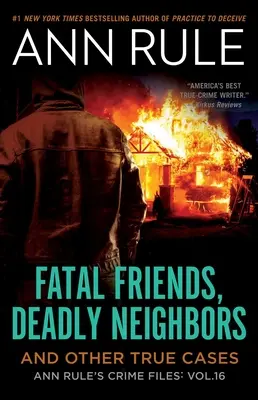 Smrteľní priatelia, smrteľní susedia, 16: Ann Rule's Crime Files Volume 16 - Fatal Friends, Deadly Neighbors, 16: Ann Rule's Crime Files Volume 16