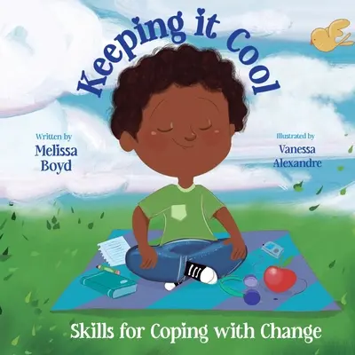 Keeping It Cool: Zručnosti na zvládanie zmien - Keeping It Cool: Skills for Coping with Change
