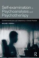 Sebapreskúmanie v psychoanalýze a psychoterapii - Kontratransfer a subjektivita v klinickej praxi - Self-examination in Psychoanalysis and Psychotherapy - Countertransference and Subjectivity in Clinical Practice