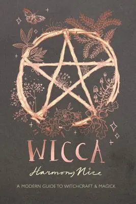 Wicca: Moderný sprievodca čarodejníctvom a mágiou - Wicca: A Modern Guide to Witchcraft and Magick