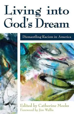 Žiť v Božom sne: Dizajn: Odstránenie rasizmu v Amerike - Living Into God's Dream: Dismantling Racism in America