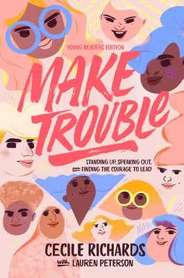 Make Trouble Young Readers Edition: Vydanie pre mladých ľudí: Standing Up, Speaking Out, and Finding the Courage to Lead - Make Trouble Young Readers Edition: Standing Up, Speaking Out, and Finding the Courage to Lead