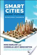 Inteligentné mestá, inteligentná budúcnosť: Ukážka zajtrajška - Smart Cities, Smart Future: Showcasing Tomorrow