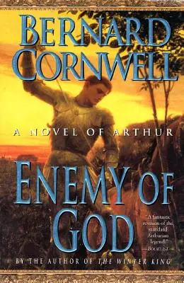 Nepriateľ Boha: Artušov román (A Novel of Arthur) - Enemy of God: A Novel of Arthur