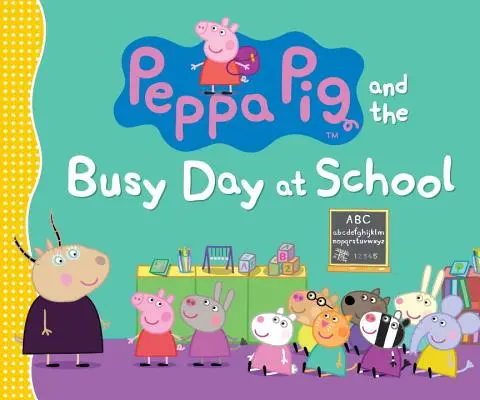 Prasiatko Peppa a rušný deň v škole - Peppa Pig and the Busy Day at School