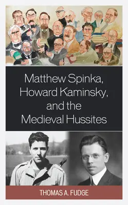 Matthew Spinka, Howard Kaminsky a budúcnosť stredovekých husitov - Matthew Spinka, Howard Kaminsky, and the Future of the Medieval Hussites