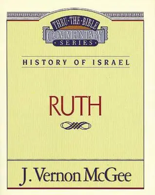 Thru the Bible Vol. 11: History of Israel (Ruth), 11