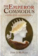 Cisár Commodus: Boh a gladiátor - The Emperor Commodus: God and Gladiator