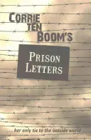 Listy Corrie Ten Boomovej z väzenia - Corrie Ten Boom's Prison Letters