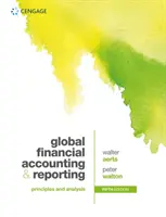 Globálne finančné účtovníctvo a výkazníctvo - princípy a analýza (Walton Peter (emeritný profesor na Open University)) - Global Financial Accounting and Reporting - Principles and Analysis (Walton Peter (Emeritus Professor at the Open University))