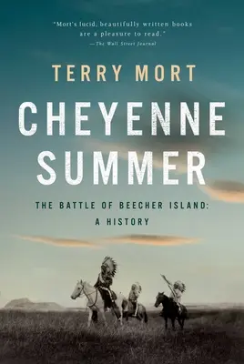 Cheyenne Summer: Bitka o ostrov Beecher: A History: A History: The Beecher Beecher: A History - Cheyenne Summer: The Battle of Beecher Island: A History