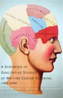 Syntéza kvalitatívnych štúdií o doučovaní v centre písania, 1983 - 2006 - A Synthesis of Qualitative Studies of Writing Center Tutoring, 1983-2006