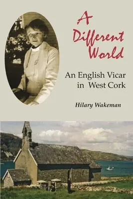 Iný svet: Anglický farár v západnom Corku - A Different World: An English Vicar in West Cork