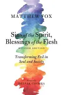 Hriechy ducha, požehnania tela: Premena zla v duši a spoločnosti - Sins of the Spirit, Blessings of the Flesh: Transforming Evil in Soul and Society
