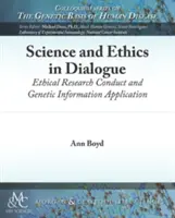 Veda a etika v dialógu: Etické vedenie výskumu a aplikácia genetických informácií - Science and Ethics in Dialogue: Ethical Research Conduct and Genetic Information Application