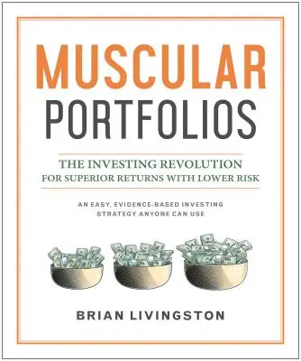 Svalnaté portfólio: Revolúcia v investovaní pre vynikajúce výnosy s nižším rizikom - Muscular Portfolios: The Investing Revolution for Superior Returns with Lower Risk