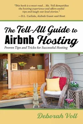 Sprievodca po ubytovaní cez Airbnb: Vydarené tipy a triky pre úspešné hostovanie - The Tell-All Guide to Airbnb Hosting: Proven Tips and Tricks for Successful Hosting