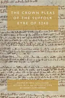 Korunné žaloby Suffolku Eyre z roku 1240 - The Crown Pleas of the Suffolk Eyre of 1240