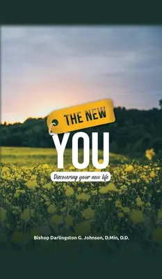 Nové ty: Objavovanie svojho nového života - The New You: Discovering Your New Life