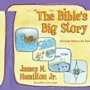 Veľký príbeh Biblie: Veľká biblická kniha: Dejiny spásy pre deti - The Bible's Big Story: Salvation History for Kids