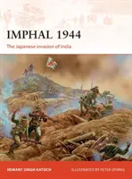Imphal 1944: Japonská invázia do Indie - Imphal 1944: The Japanese Invasion of India