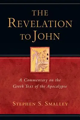 Zjavenie Jána: komentár ku gréckemu textu apokalypsy - The Revelation to John: A Commentary on the Greek Text of the Apocalypse