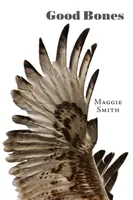 Dobré kosti: Básne - Good Bones: Poems