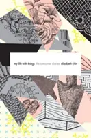 Môj život s vecami: Spotrebiteľské denníky - My Life with Things: The Consumer Diaries