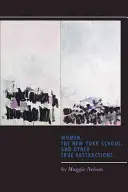 Ženy, newyorská škola a iné pravdivé abstrakcie - Women, the New York School, and Other True Abstractions